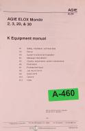 Elox-Agie-Mondo-Agie Elox Mondo, 1 2 3 4 20, 30, and 40, K Equipment EDM Manual 1992-1-2-20-3-30-4-40-K-02